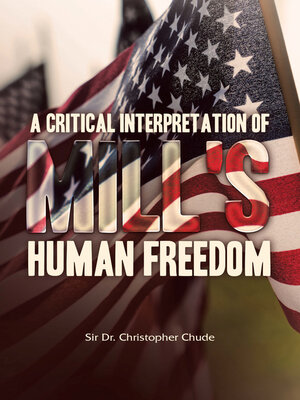 cover image of A Critical Interpretation of Mill's Human Freedom